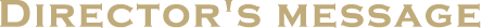 Director's message